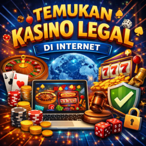 Temukan Kasino Legal di Internet